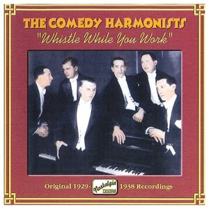 Comedy Harmonists-Whistle While You Work (1929-1938) Naxos CD Deu (Компакт-диск 1шт)