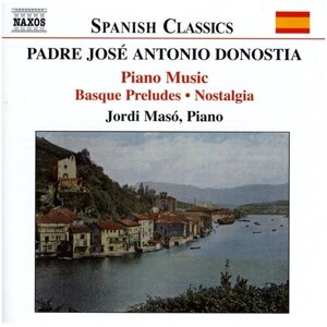 Donostia - Basque Preludes / Nostalgia -Jordi Maso Naxos CD Deu ( Компакт-диск 1шт)