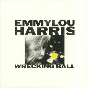 Harris Emmylou "Виниловая пластинка Harris Emmylou Wrecking Ball"