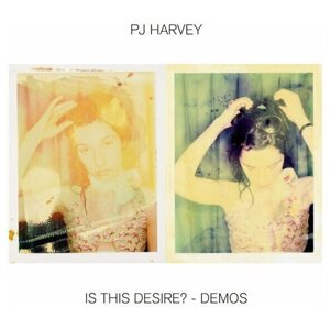 Виниловая пластинка. PJ Harvey. Is This Desire? Demos (LP)
