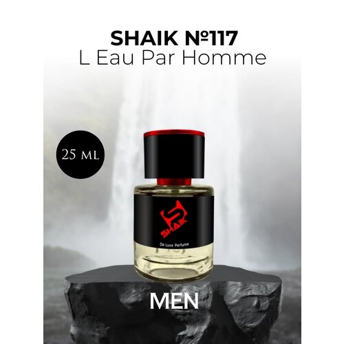 Парфюмерная вода Shaik №117 L'Eau Par Homme 25 мл