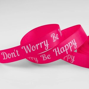Лента репсовая «Don't Worry Be Happy», 25 мм, 23 1 м, цвет малиновый/белый