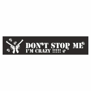 Полоса на лобовое стекло "Don't stop me. I'm crazy", черная, 1300 х 170 мм