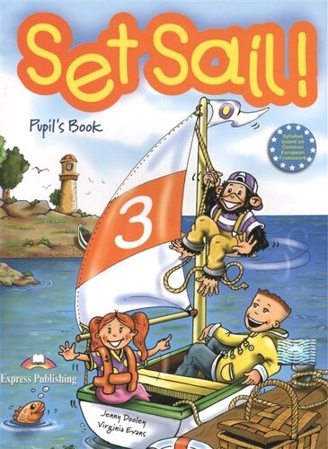 Set Sail! 3. Pupil s Book. Учебник