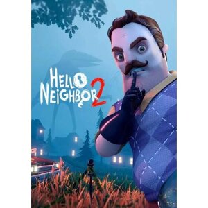 Hello Neighbor 2 (Steam; PC; Регион активации Россия и СНГ)