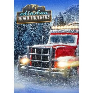 Alaskan Road Truckers (Steam; PC; Регион активации все страны)