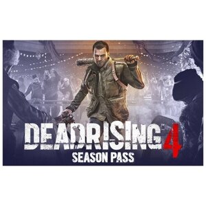 Dead Rising 4. Season Pass, электронный ключ (DLC, активация в Steam, платформа PC), право на использование