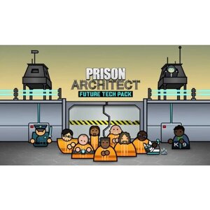 Дополнение Prison Architect - Future Tech Pack для PC (STEAM) (электронная версия)