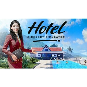 Игра Hotel: A Resort Simulator для PC (STEAM) (электронная версия)