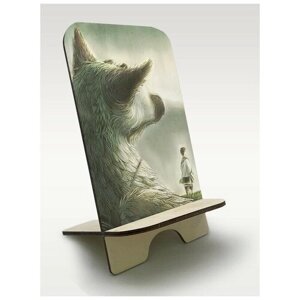 Подставка для телефона из дерева c рисунком УФ Игры The Last Guardian (Последний Хранитель) ( PS, Xbox, PC, Switch) - 2241