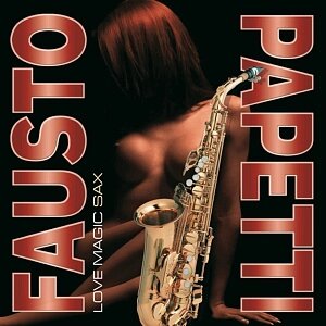 Виниловая пластинка Fausto Papetti – Love Magic Sax (LP)