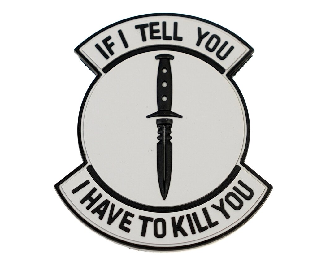 Шеврон EmersonGear PVC "If I tell you" Patch-1 (Grey) от компании Интернет-магазин Pnevmat24 - фото 1