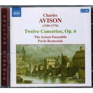 Avison - 12 Concertos, Op. 6 - Naxos CD Deu ( Компакт-диск 2шт) English Barocco Charles