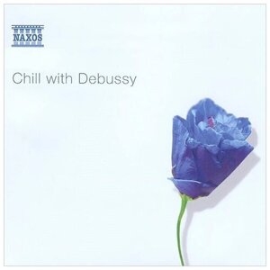 Debussy - Chill With*Suite Bergamasque Arabesque Children's Corner-Naxos CD Deu (Компакт-диск 1шт) claire de lune