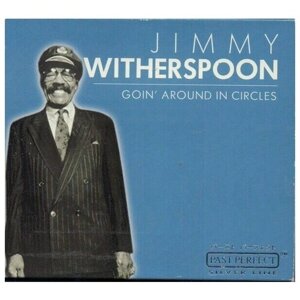 Jimmy Witherspoon-Goin' Around In Circles (Blue) PastPerfect CD EU ( Компакт-диск 1шт) блюз распродажа sale