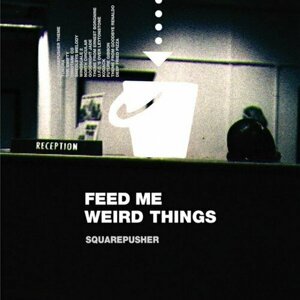Компакт-диск Warner Squarepusher – Feed Me Weird Things