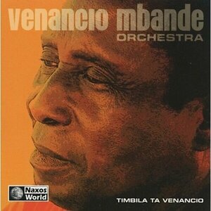 Mozambique Venancio Mbande Orchestra - Timbila Ta Venancio - Naxos CD EU ( Компакт-диск 1шт) африканская музыка