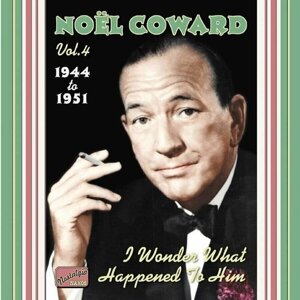 Noel Coward-I Wonder What Happened To Him (1944-1951) Naxos CD EU (Компакт-диск 1шт)