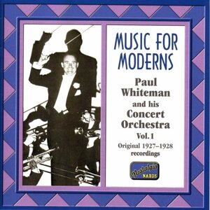 Paul Whiteman - Music For Moderns- Naxos CD Deu ( Компакт-диск 1шт)
