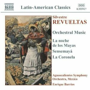 Revueltas - Orchestral Music -Enrique Barrios Naxos CD Deu ( Компакт-диск 1шт) Silvestre Mexican Sensemaya