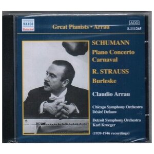 Schumann-Piano Concerto In A Minor/Carnaval-Claudio Arrau 1939-46 Naxos CD Deu (Компакт-диск 1шт)