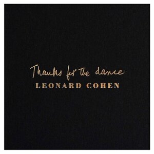 Sony Music Leonard Cohen. Thanks For The Dance (виниловая пластинка)