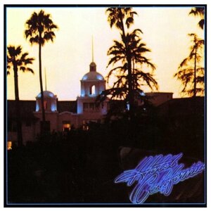 Виниловая пластинка Eagles Hotel California (LP)