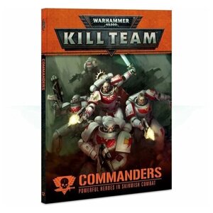 Дополнение для настольной игры Warhammer Kill Team: Commanders
