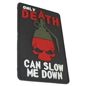 Шеврон (Патч, Нашивка) Death can slow me down"
