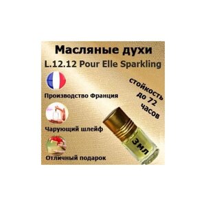 Масляные духи L12.12 Pour Elle Sparkling, женский аромат,3 мл.