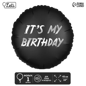 Шар фольгированный 18"It's my birthday», круг