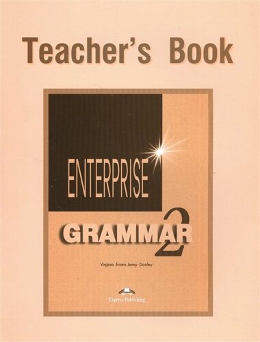 Enterprise 2. Grammar. Teacher s Book. Грамматический справочник
