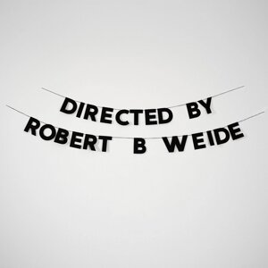 Гирлянда "directed BY robert B WEIDE"
