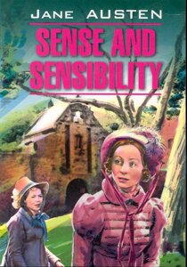 Sense and sensibility / Разум и чувства: Книга для чтения на английском языке /мягк) (Classical Literature). Остин Дж. (Каро)