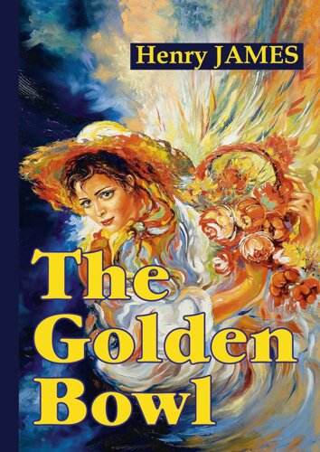The Golden Bowl = Золотая чаша: роман на англ. яз
