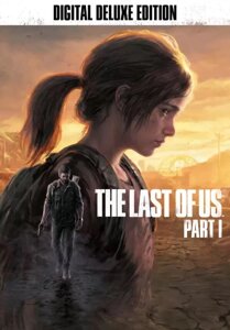 The Last of Us Part I - Deluxe Edition (для PC/Steam)