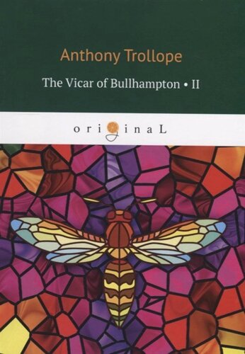 The Vicar of Bullhampton II = Булхэмптонский викарий II: на англ. яз