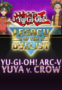 Yu-gi-oh! ARC-V: yuya vs crow (для PC/steam)