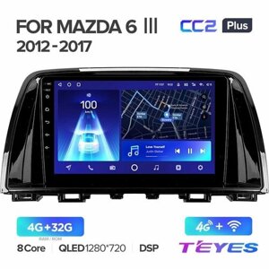 Магнитола Mazda 6 3 GL GJ 2012-2017 Teyes CC2+ 4/32GB, штатная магнитола, 8-ми ядерный процессор, QLED экран, DSP, 4G, Wi-Fi, 2 DIN