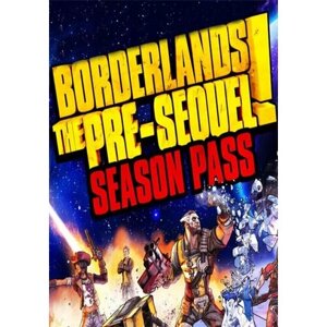 Borderlands: The Pre-Sequel + Season Pass (Steam; PC; Регион активации все страны)