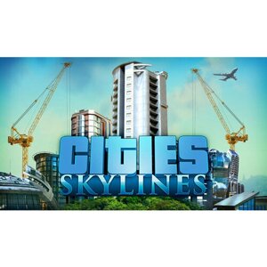 Игра Cities Skylines для PC (STEAM) (электронная версия)