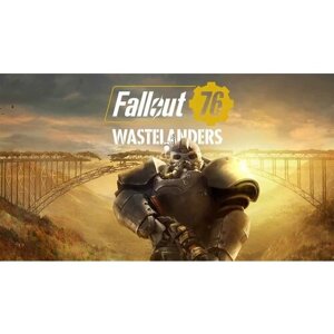 Игра Fallout 76 + Wastelanders, цифровой ключ для PC (ПК), Русский язык, Steam