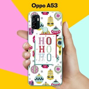 Силиконовый чехол на OPPO A53 Ho-Ho / для Оппо А53