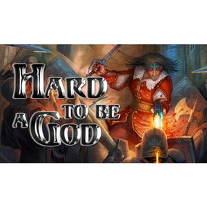 Игра Hard to be a God для PC (STEAM) (электронная версия)