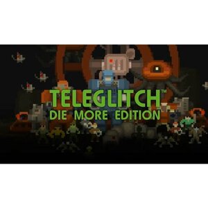 Игра Teleglitch: Die More Edition для PC (STEAM) (электронная версия)
