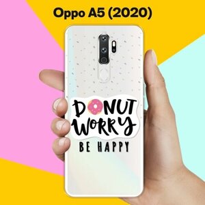 Силиконовый чехол на OPPO A5 2020 Donut worry / для Оппо А5 (2020)