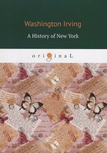 A History of New York = История Нью-Йорка: на англ. яз