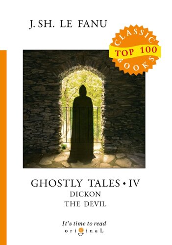 Ghostly Tales IV. Dickon the Devil = Рассказы о призраках 4: на англ. яз