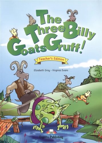 The Three Billy Goats Gruff. Teacher s Edition. Книга для учителя