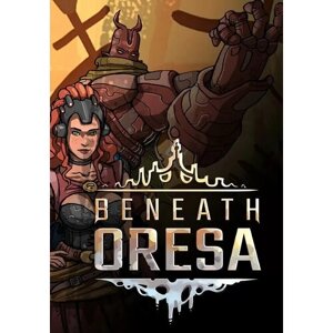 Beneath Oresa (Steam; PC; Регион активации Евросоюз)